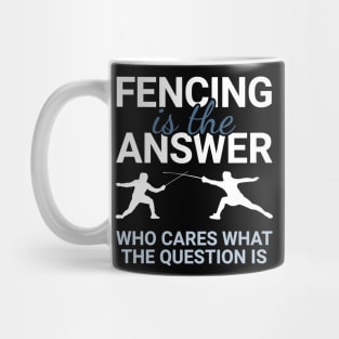 Fencing - Fencing Is The Answer Mug